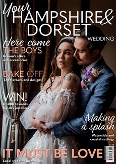 Your Hampshire and Dorset Wedding magazine, Issue 104